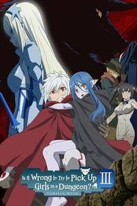 Is It Wrong to Try to Pick Up Girls in a Dungeon? III Poster
