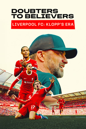 Doubters to Believers Liverpool FC: Klopp's Era