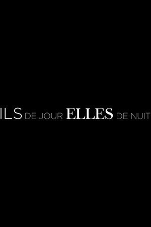 Ils de jour, Elles de nuit
